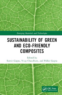 Sustainability of Green and Eco-friendly Composites by Sumit Gupta