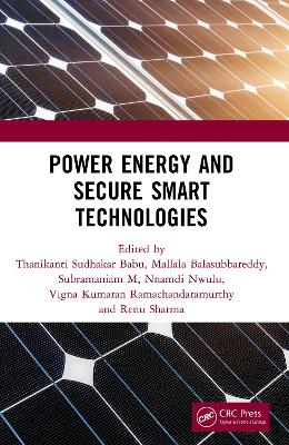 Power Energy and Secure Smart Technologies by Thanikanti Sudhakar Babu
