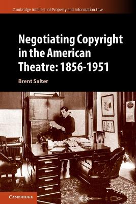 Negotiating Copyright in the American Theatre: 1856–1951 book