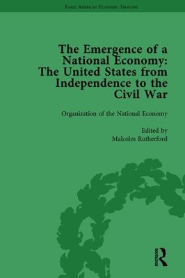 The The Emergence of a National Economy Vol 1: The United States from Independence to the Civil War by William J Barber