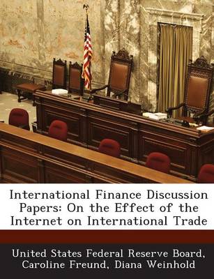 International Finance Discussion Papers: On the Effect of the Internet on International Trade book