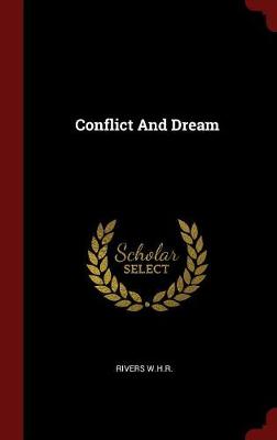 Conflict and Dream by Rivers W H R