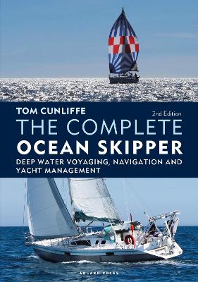 The Complete Ocean Skipper: Deep Water Voyaging, Navigation and Yacht Management book