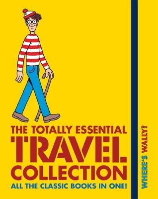 Where's Wally? The Totally Essential Travel Collection book