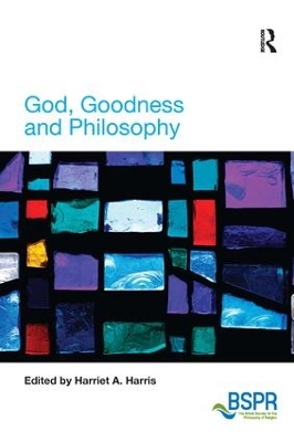 God, Goodness and Philosophy by Dr Harriet A Harris