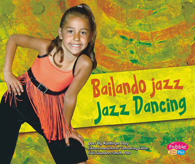 Bailando Jazz/Jazz Dancing by Kathryn Clay