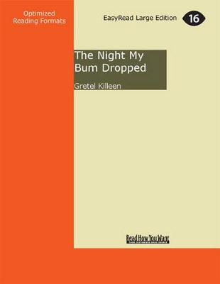 The Night My Bum Dropped by Gretel Killeen