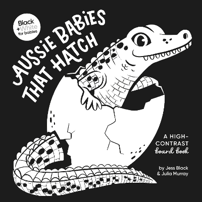 Aussie Babies That Hatch: A high-contrast board book (Black and White for Babies, #6) book