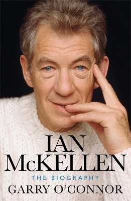 Ian McKellen: The Biography by Garry O'Connor