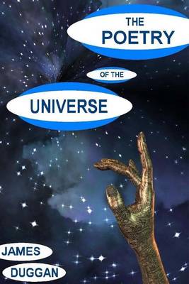 The Poetry of the Universe: A Unique Interpretation book