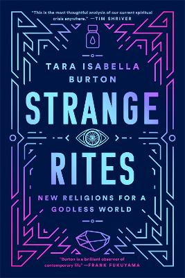 Strange Rites: New Religions for a Godless World book