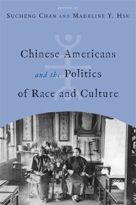 Chinese Americans and the Politics of Race and Culture book