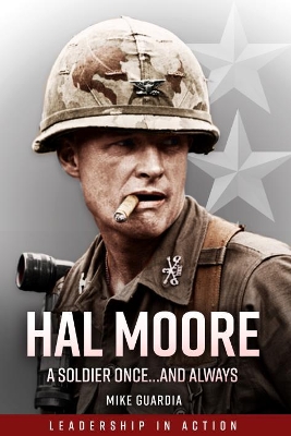 Hal Moore: A Soldier Once…and Always book