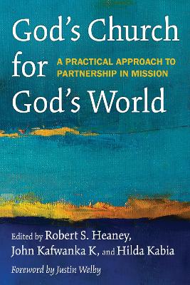 God's Church for God's World: A Practical Approach to Partnership in Mission book