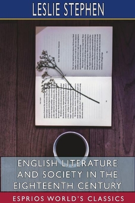 English Literature and Society in the Eighteenth Century (Esprios Classics) book