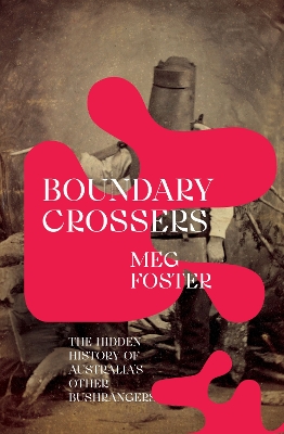 Boundary Crossers: The hidden history of Australia's other bushrangers book