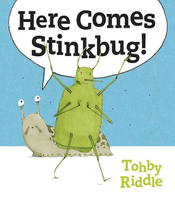Here Comes Stinkbug! by Tohby Riddle