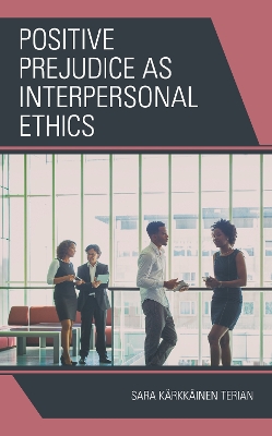 Positive Prejudice as Interpersonal Ethics book