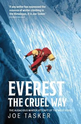 Everest the Cruel Way: The audacious winter attempt of the West Ridge book