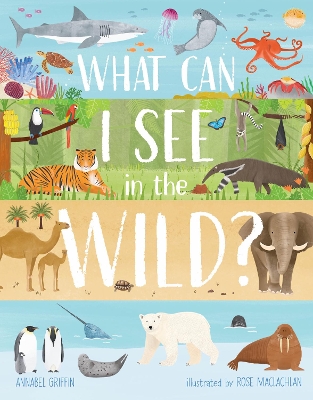 What Can I See in the Wild: Sharing Our Planet, Nature and Habitats book