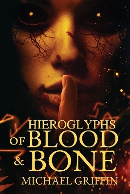 Hieroglyphs of Blood and Bone book