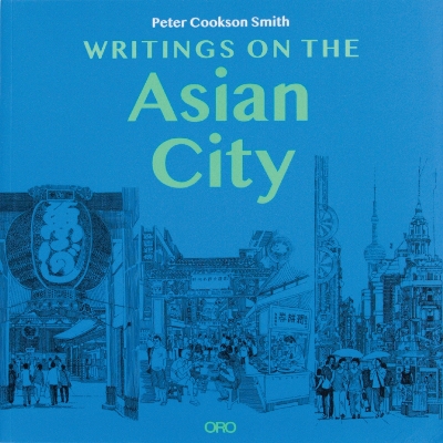 Writings on the Asian City: Framing an Inclusive Approach to Urban Design book