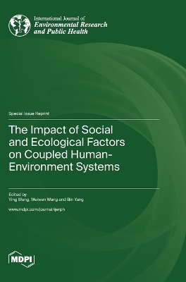 The Impact of Social and Ecological Factors on Coupled Human-Environment Systems book