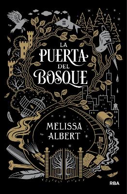 The La puerta del bosque / The Hazel Wood by Melissa Albert