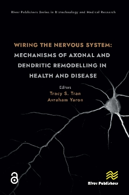Wiring the Nervous System: Mechanisms of Axonal and Dendritic Remodelling in Health and Disease book