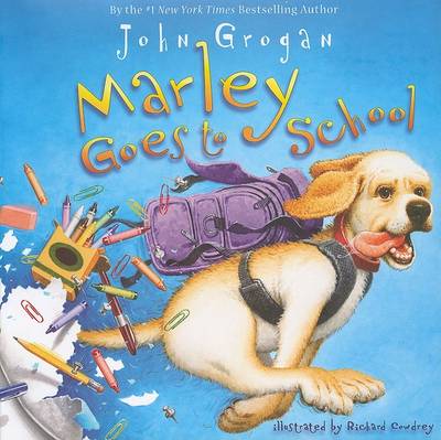 Marley Goes to School by John Grogan