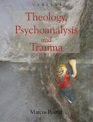 Theology, Psychoanalysis and Trauma (Veritas) book