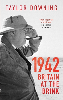 1942: Britain at the Brink by Taylor Downing