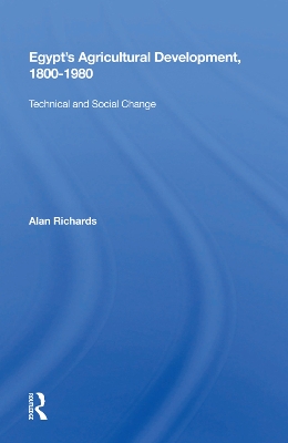 Egypt's Agricultural Development, 1800-1980: Technical and Social Change book