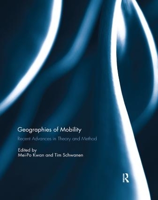 Geographies of Mobility: Recent Advances in Theory and Method book