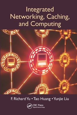 Integrated Networking, Caching, and Computing book