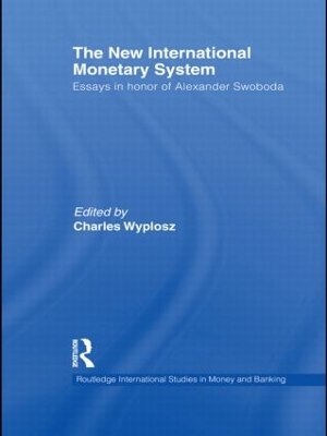 The New International Monetary System: Essays in honour of Alexander Swoboda book