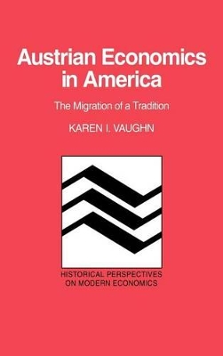 Austrian Economics in America by Karen I. Vaughn