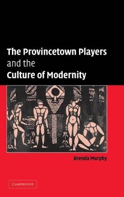 Provincetown Players and the Culture of Modernity book