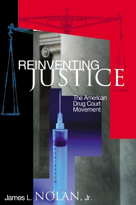 Reinventing Justice by James L. Nolan