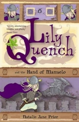 Lily Quench and the Hand of Manuelo by Natalie Jane Prior
