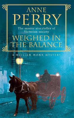 Weighed in the Balance (William Monk Mystery, Book 7) book