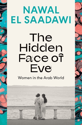 The Hidden Face of Eve: Women in the Arab World book