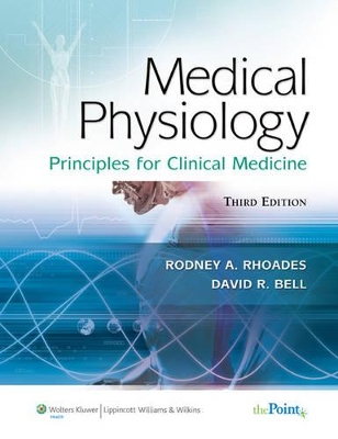 Medical Physiology: Principles for Clinical Medicine by Rodney A. Rhoades
