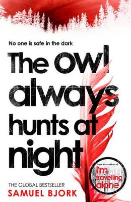 The Owl Always Hunts at Night: (Munch and Krüger Book 2) by Samuel Bjork
