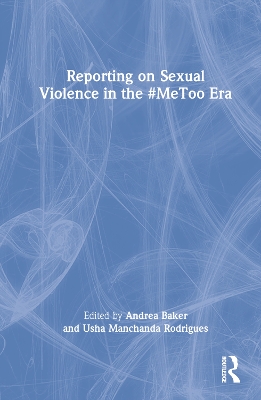 Reporting on Sexual Violence in the #MeToo Era book