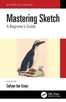 Mastering Sketch: A Beginner's Guide by Sufyan bin Uzayr