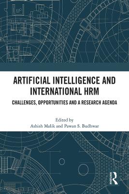 Artificial Intelligence and International HRM: Challenges, Opportunities and a Research Agenda book