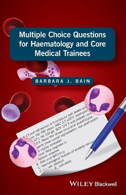 Multiple Choice Questions for Haematology and Core Medical Trainees by Barbara J. Bain