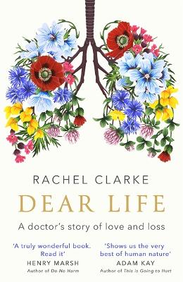 Dear Life: A Doctor’s Story of Love and Loss by Rachel Clarke