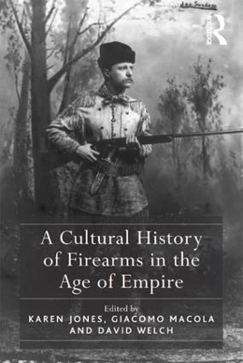 Cultural History of Firearms in the Age of Empire book